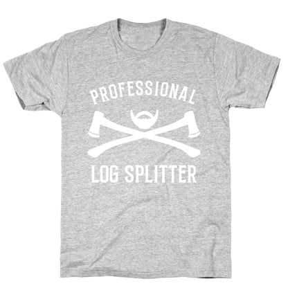 Professional Log Splitter T-Shirt