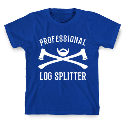 Professional Log Splitter T-Shirt