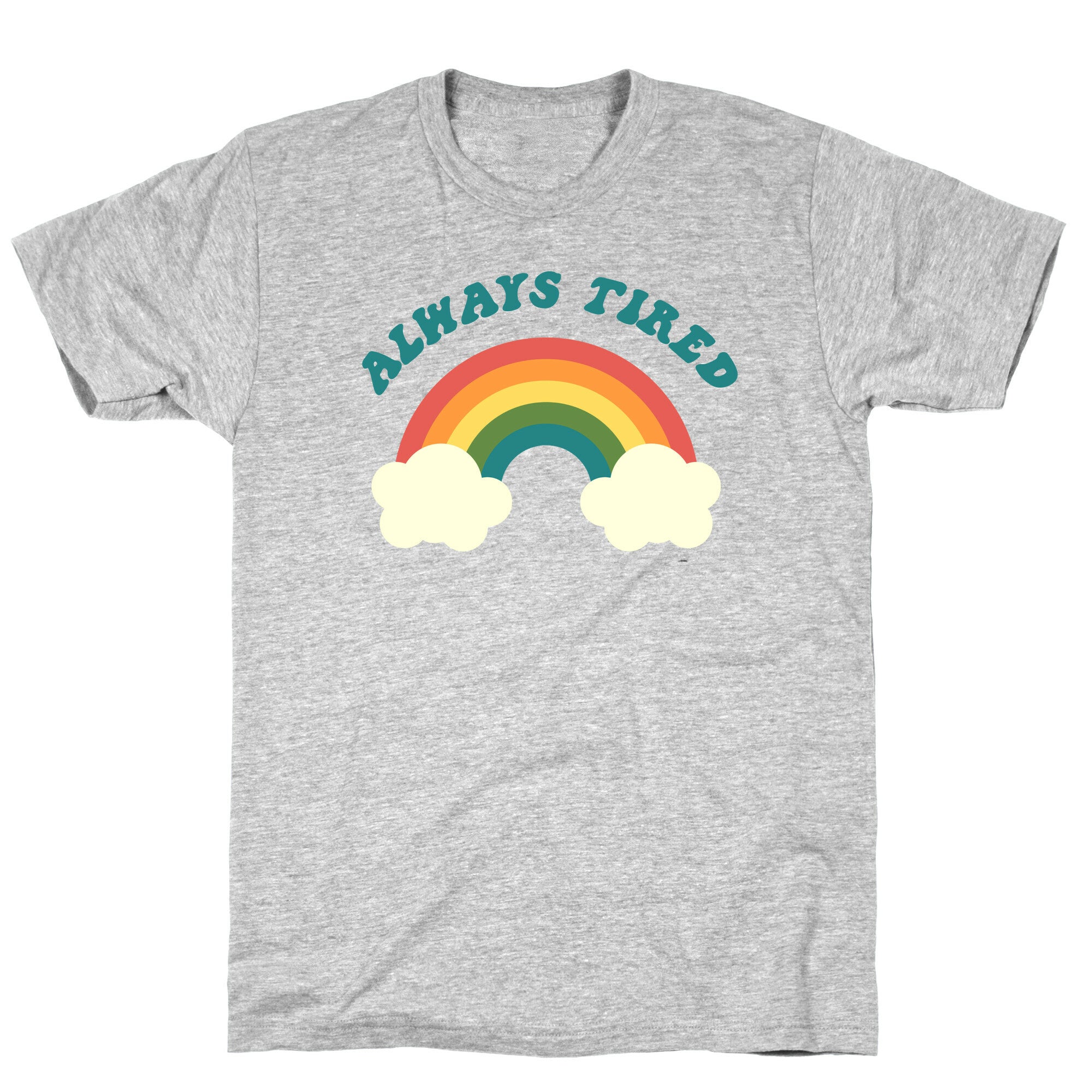 Always Tired T-Shirt