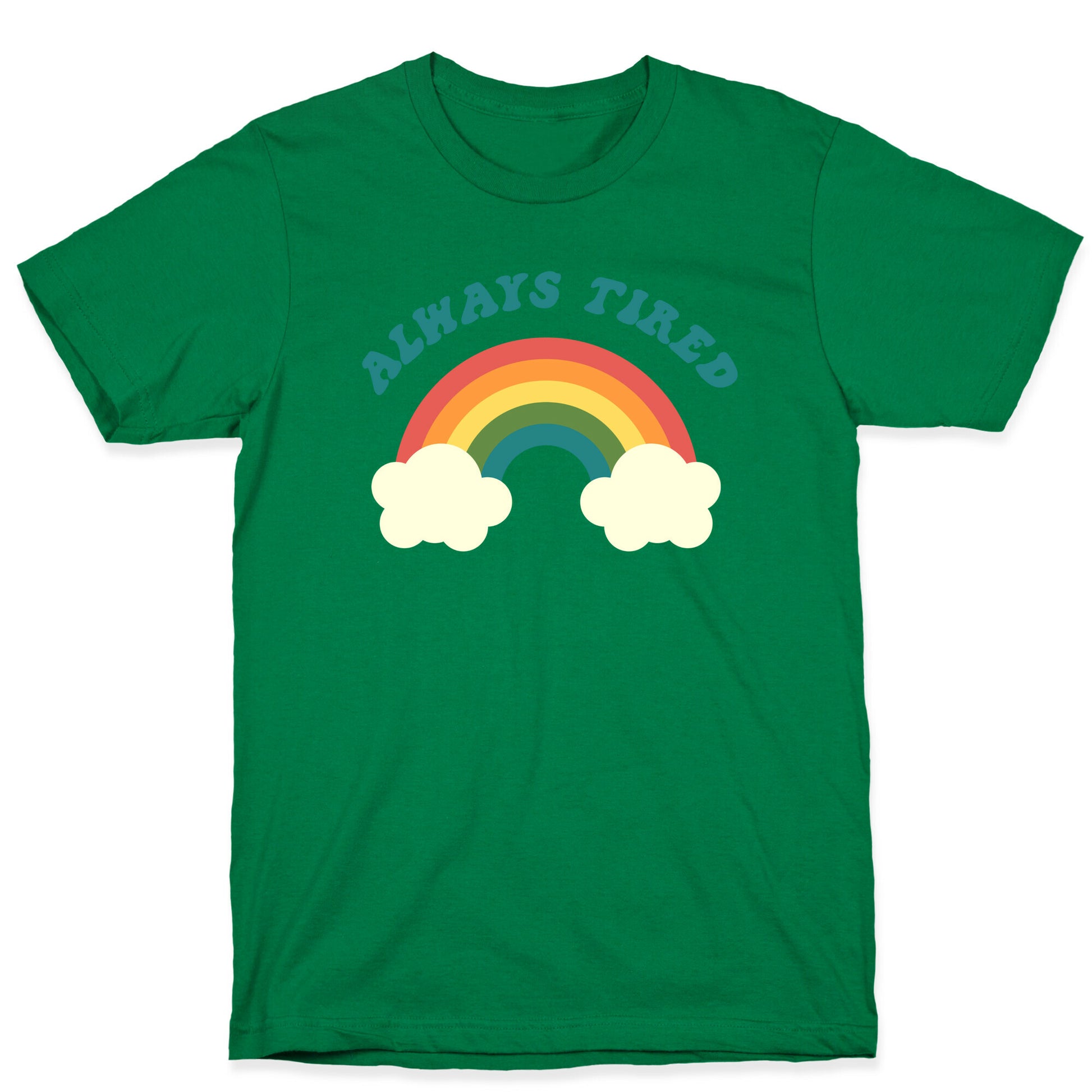 Always Tired T-Shirt
