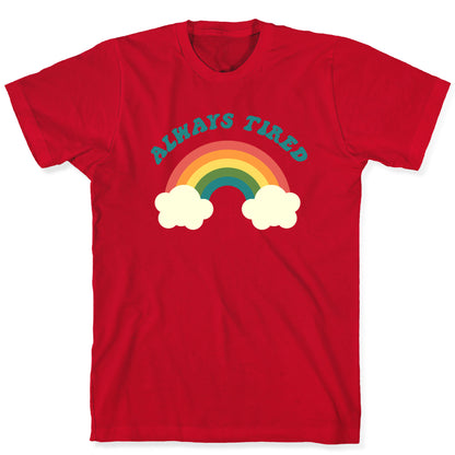 Always Tired T-Shirt