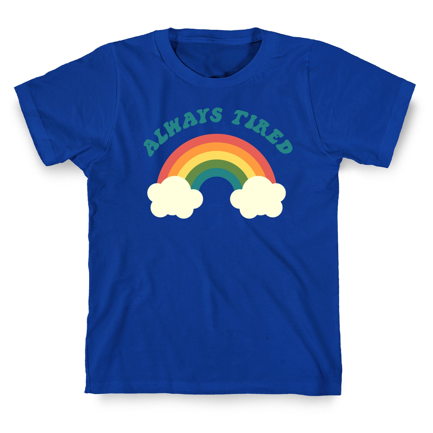 Always Tired T-Shirt