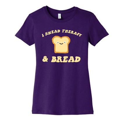 I Knead Therapy and Bread Women's Cotton Tee