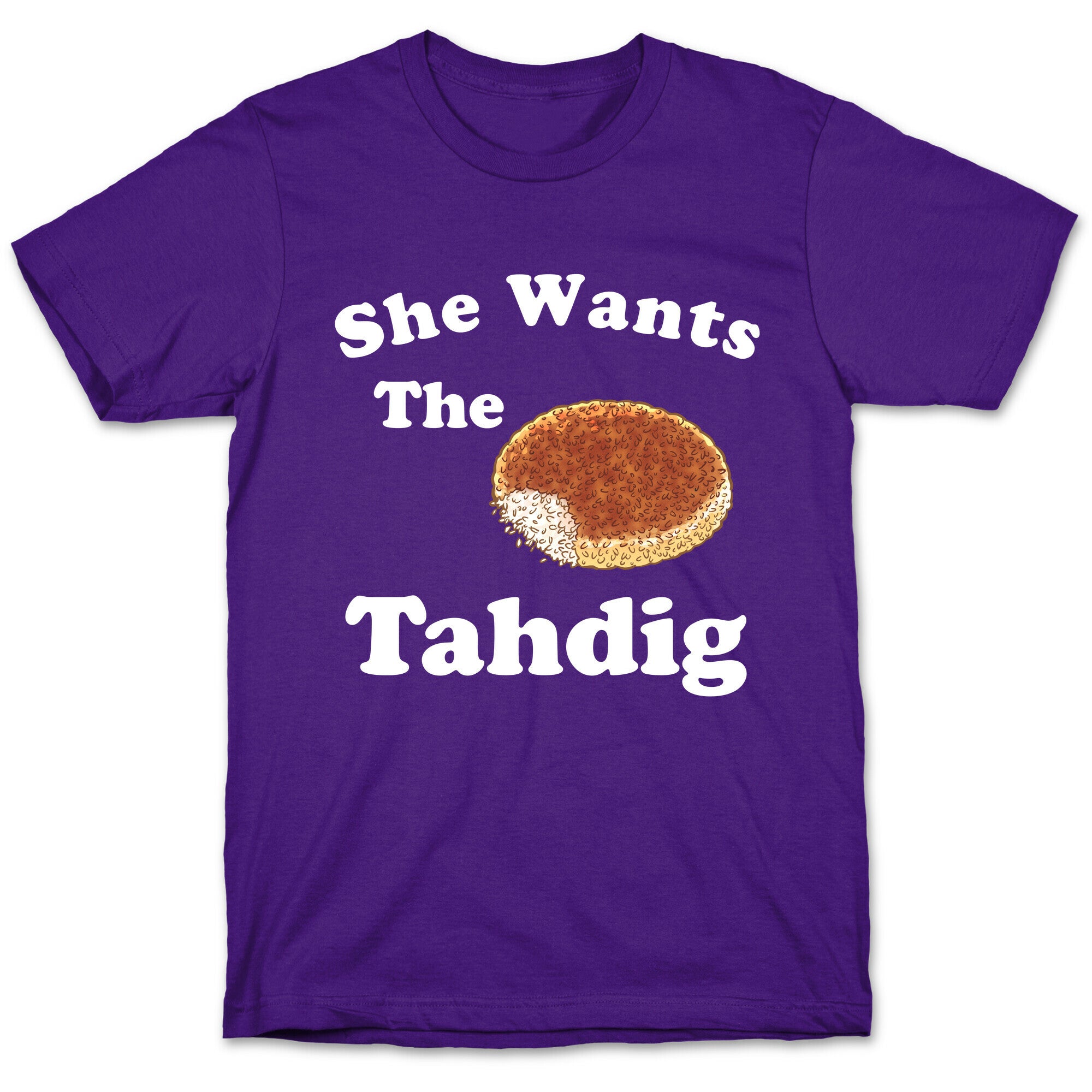 She Wants The Tahdig T-Shirt