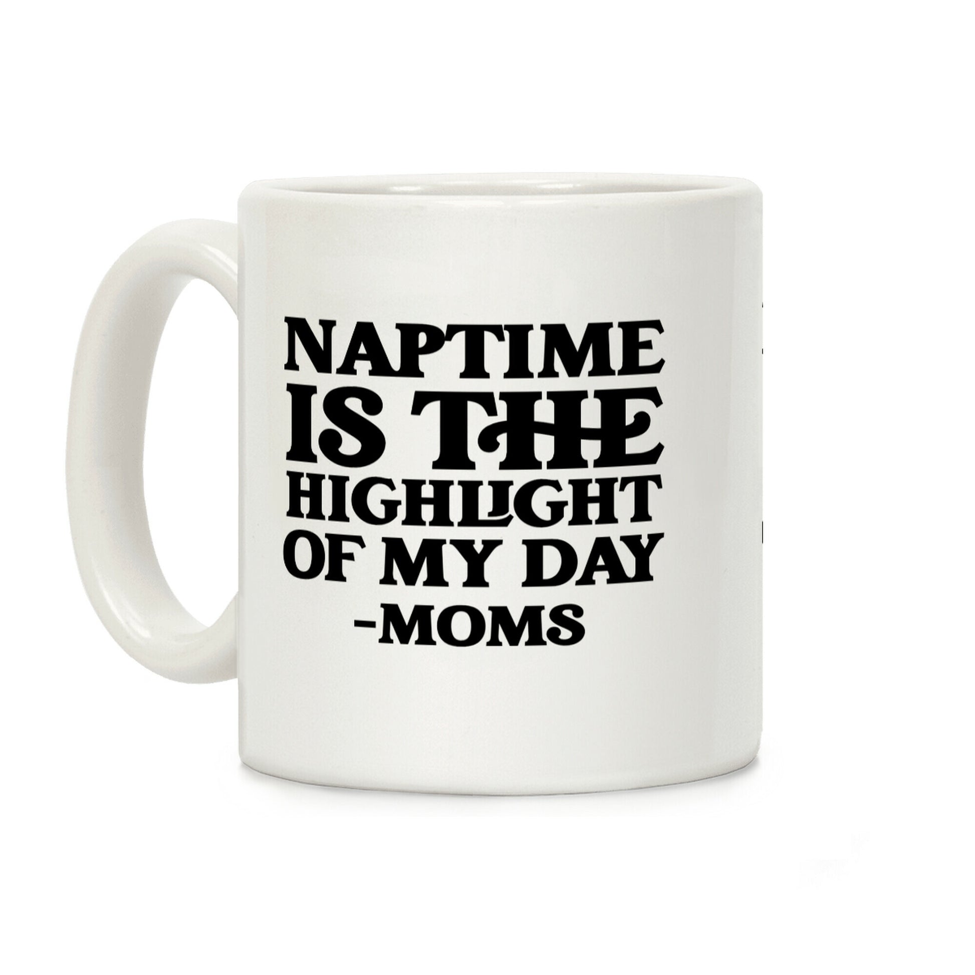 Naptime Is The Highlight Of My Day Coffee Mug