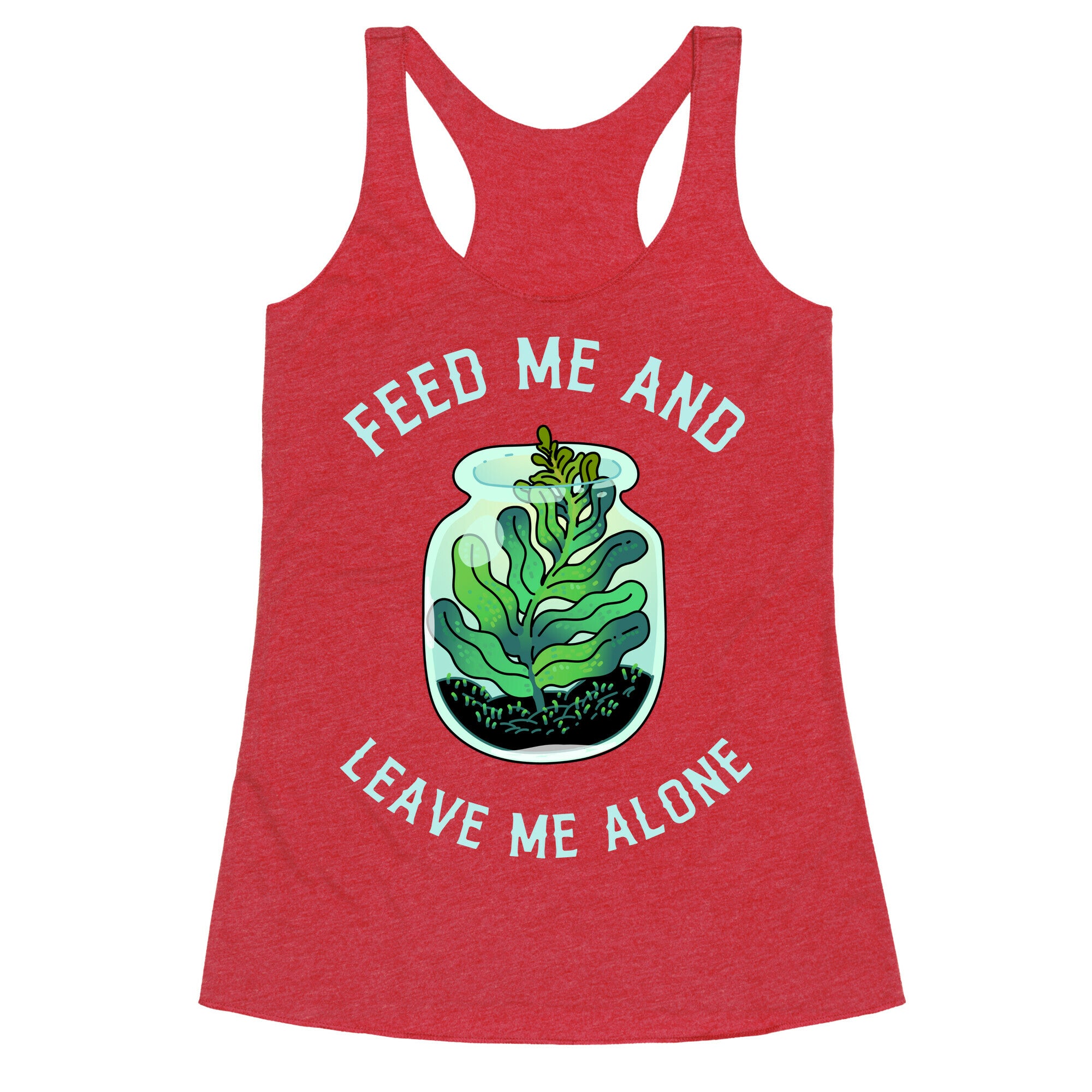 Feed Me and Leave Me Alone (plant terrarium) Racerback Tank