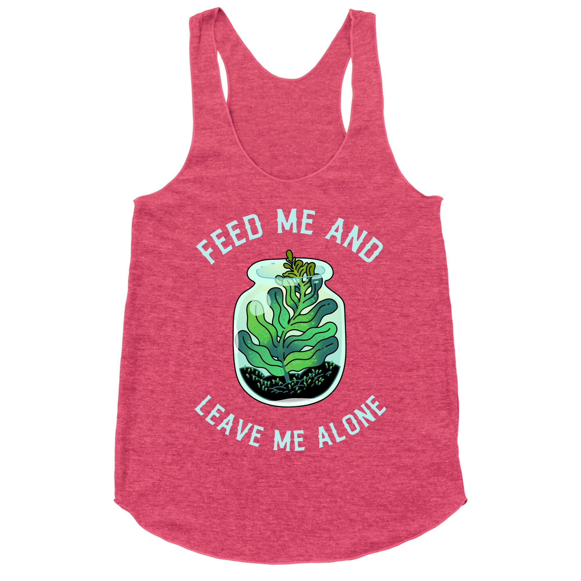 Feed Me and Leave Me Alone (plant terrarium) Racerback Tank