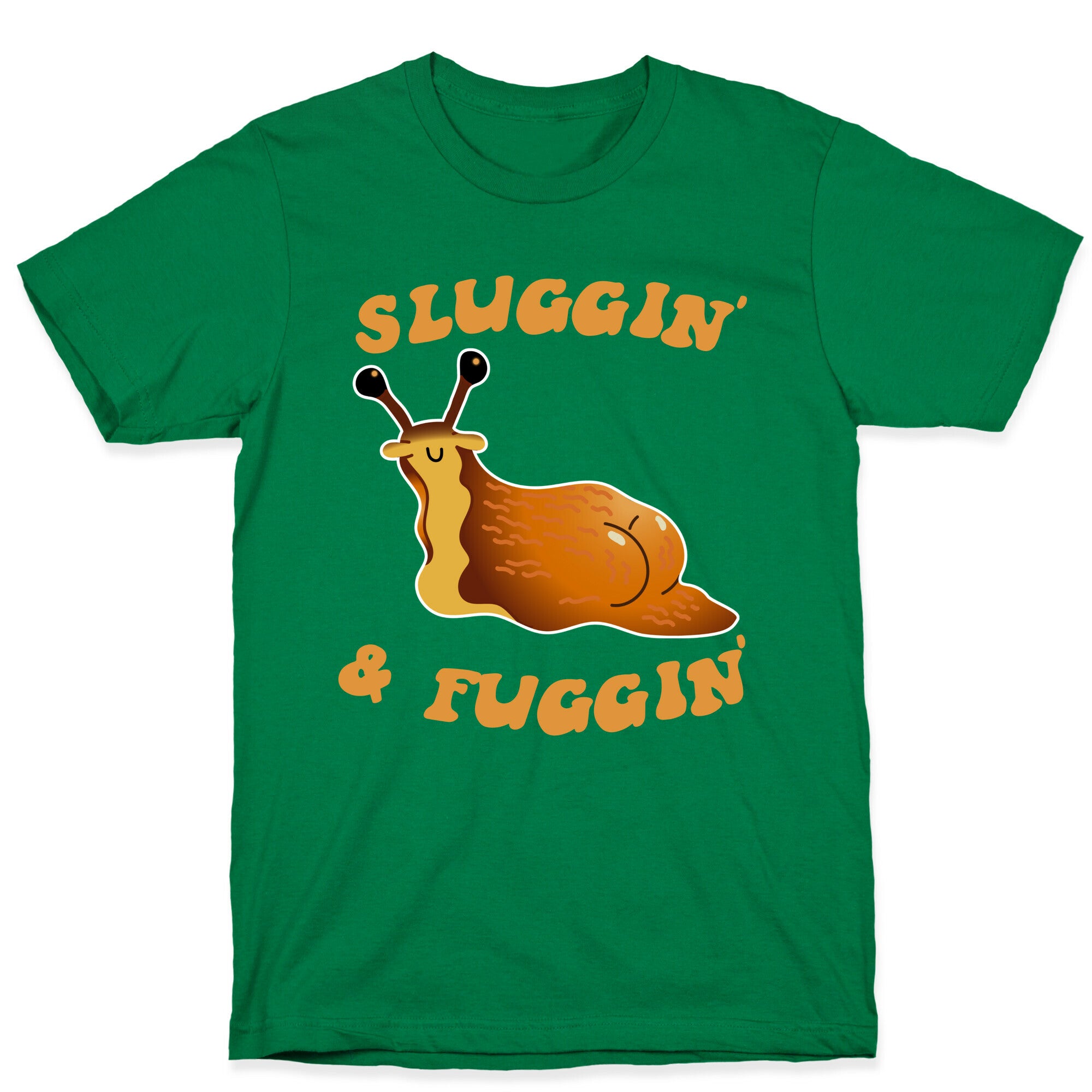 Sluggin And Fuggin T-Shirt