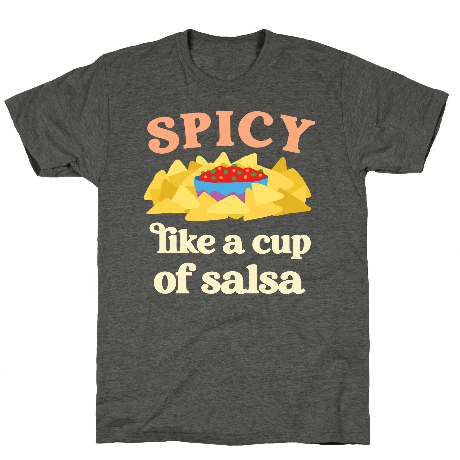 Spicy Like A Cup Of Salsa Unisex Triblend Tee