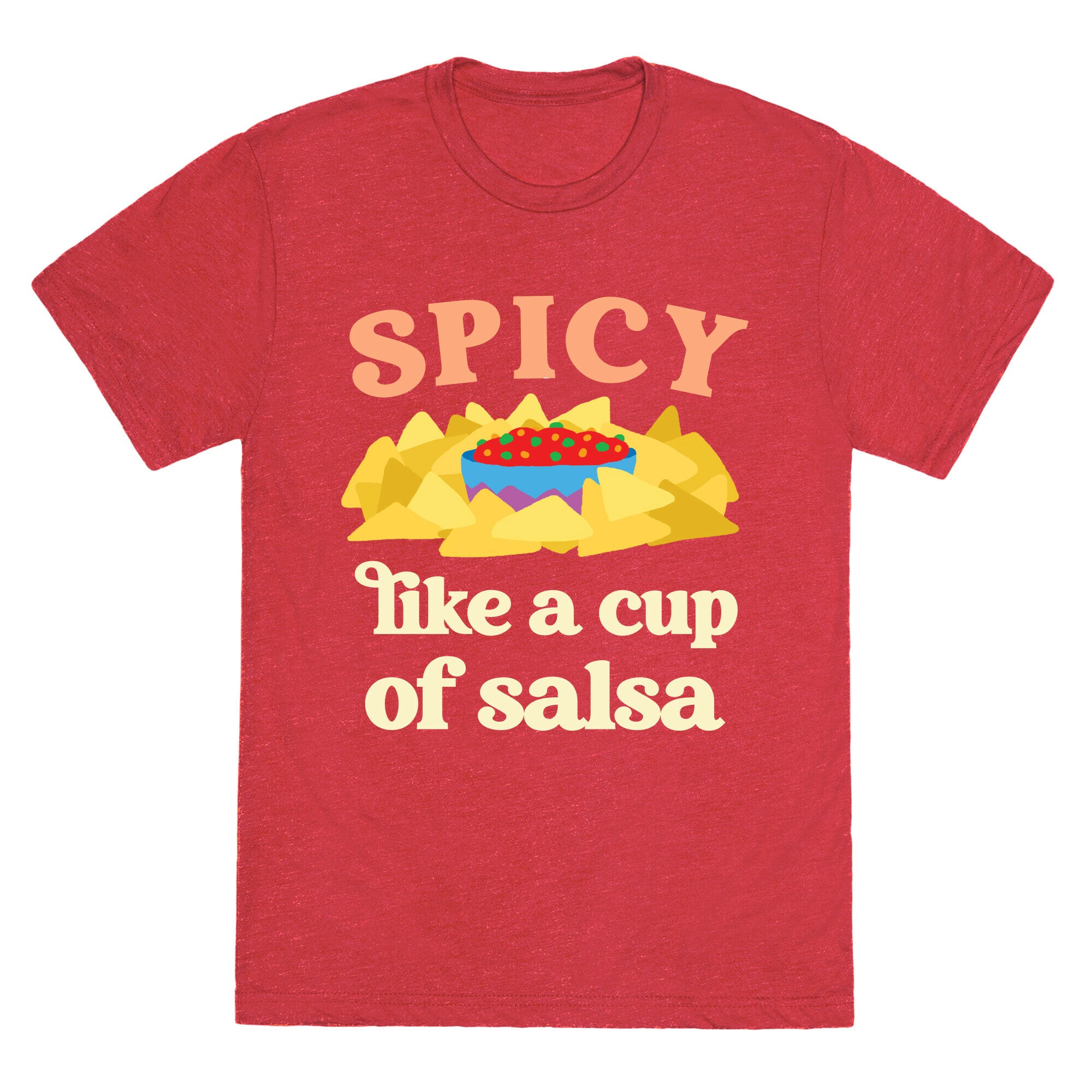 Spicy Like A Cup Of Salsa Unisex Triblend Tee