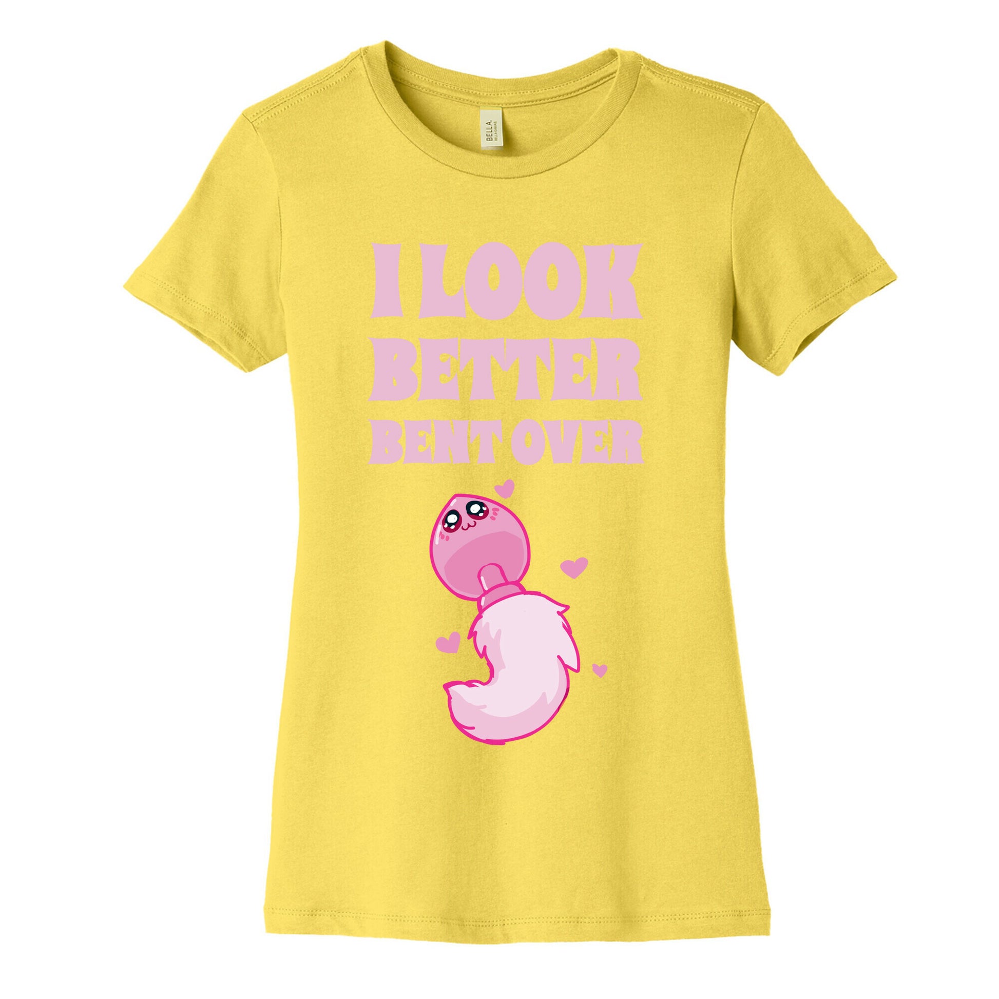 I Look Better Bent Over Women's Cotton Tee