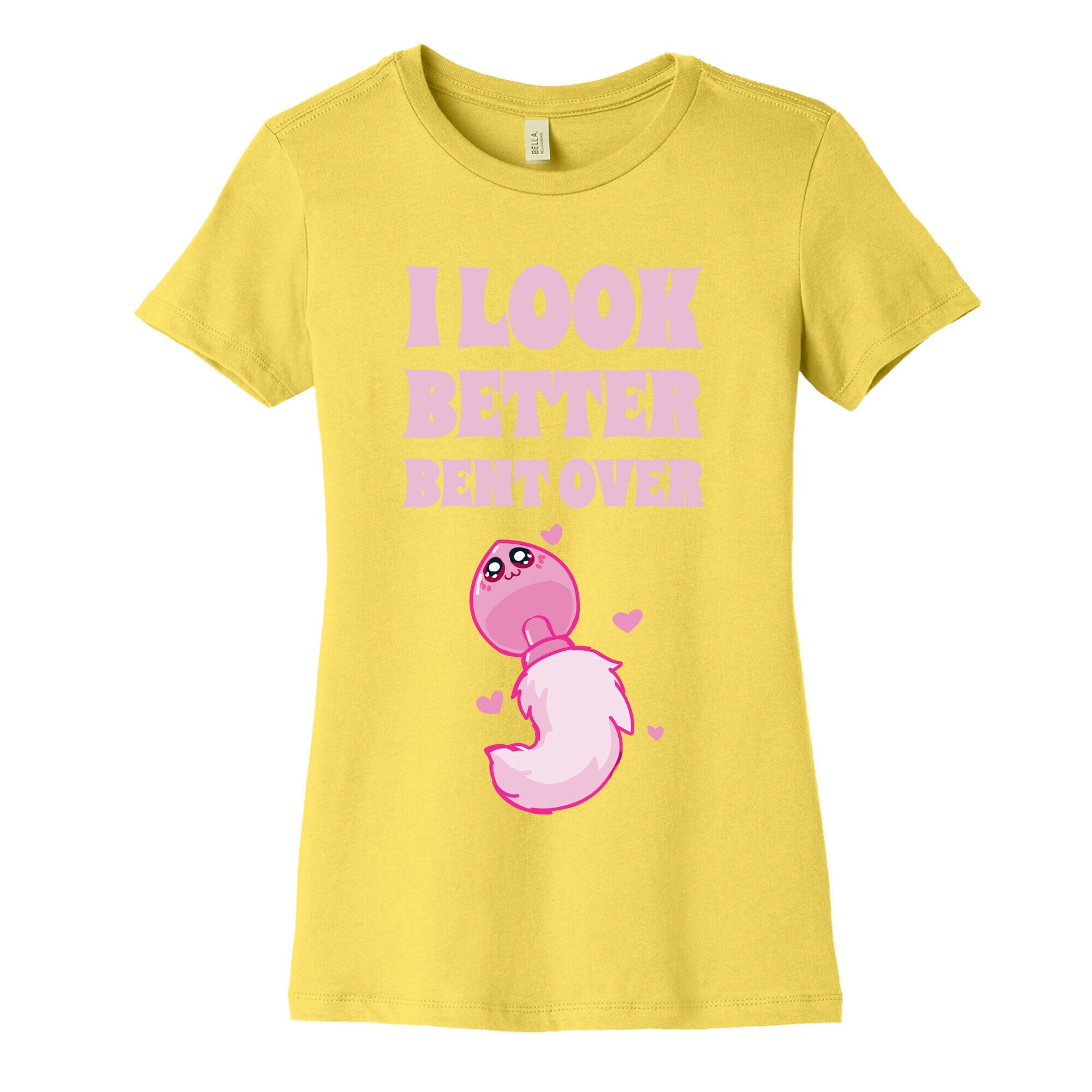 I Look Better Bent Over Women's Cotton Tee