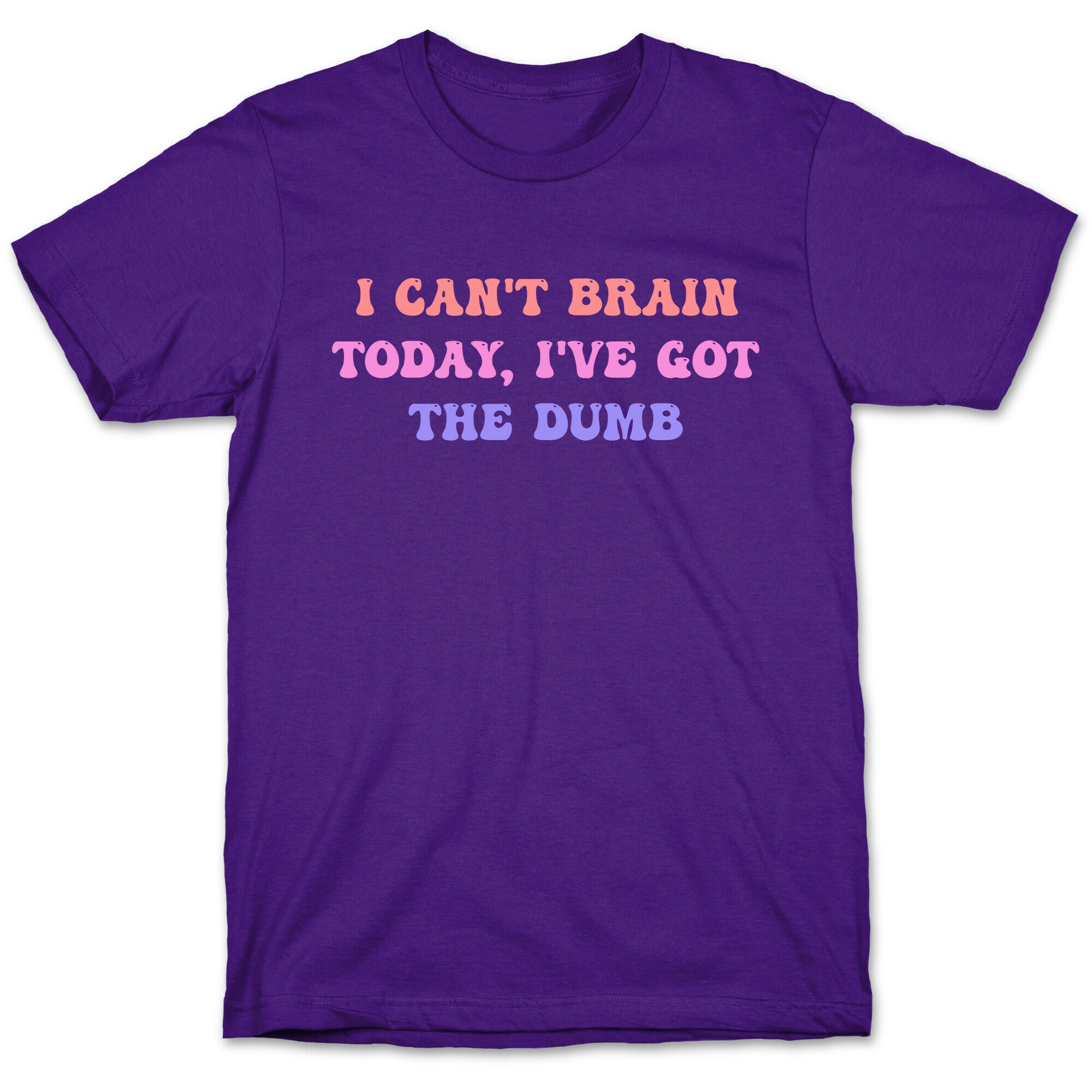 I Can't Brain Today, I've Got The Dumb (With A Thinking Cloud Like A Cartoon) T-Shirt