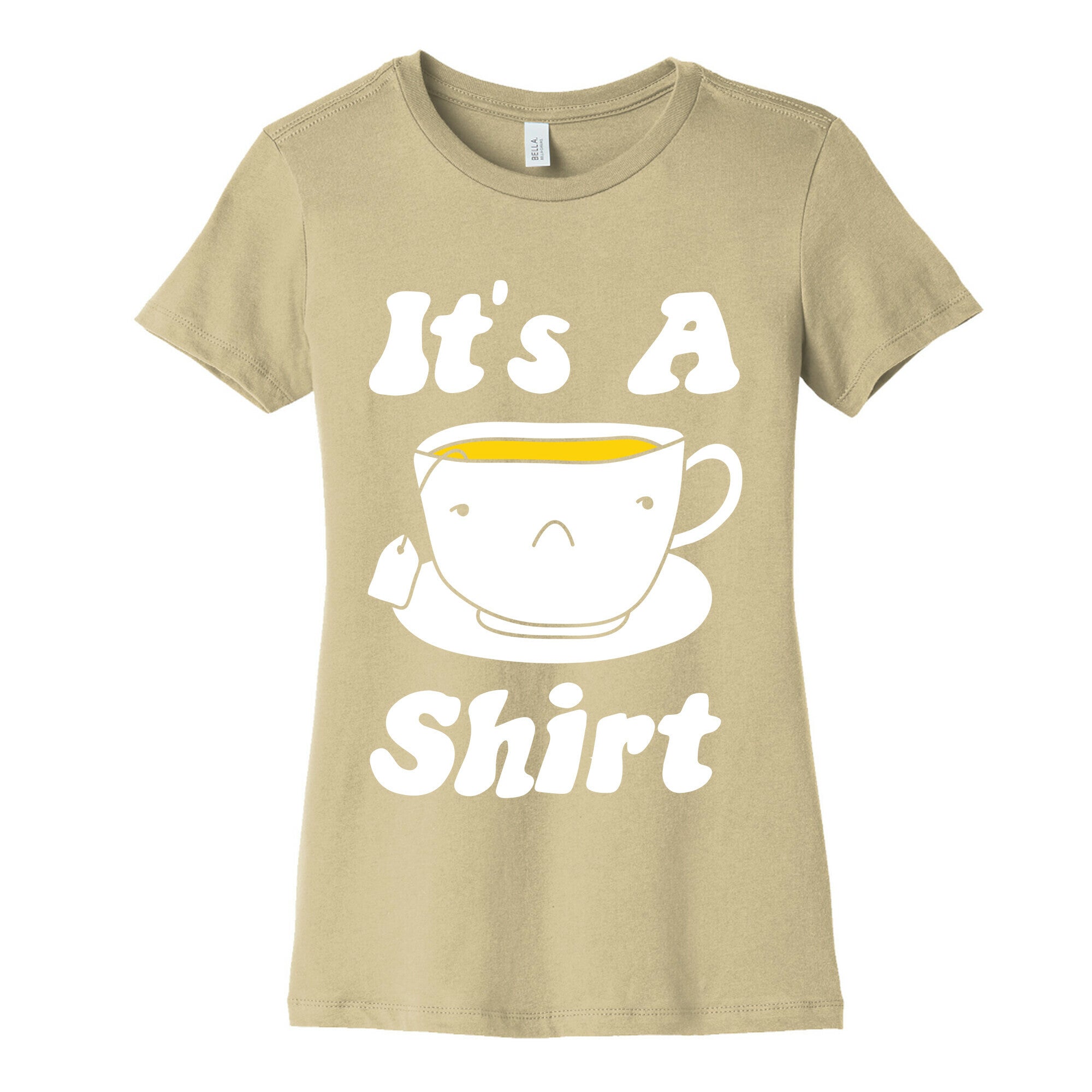 It's A Tea Shirt Women's Cotton Tee