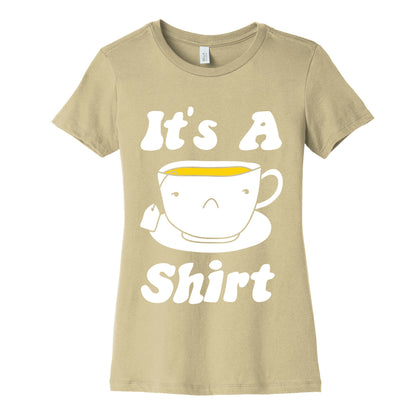 It's A Tea Shirt Women's Cotton Tee