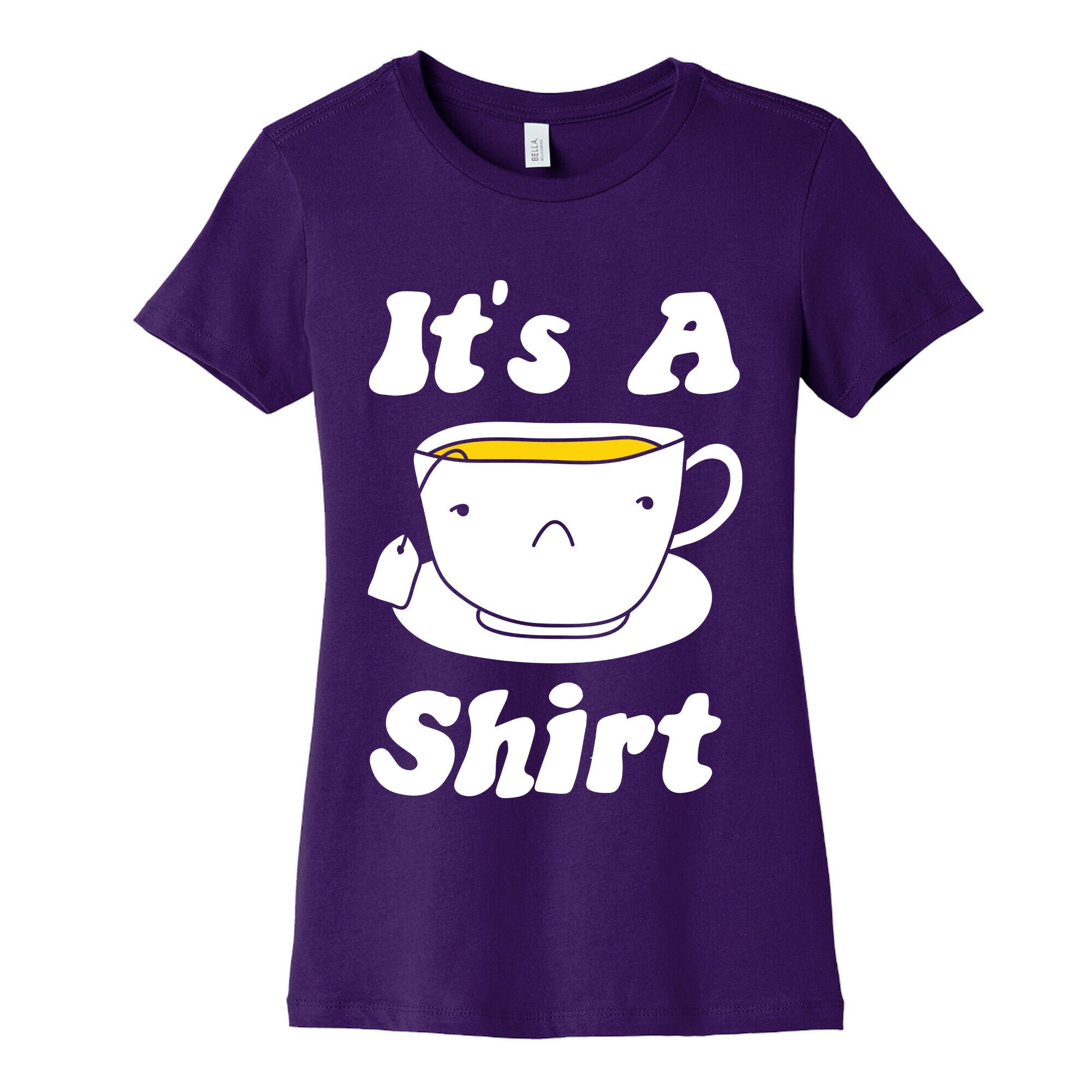 It's A Tea Shirt Women's Cotton Tee