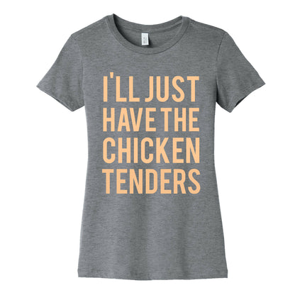 I'll Just Have The Chicken Tenders Women's Cotton Tee