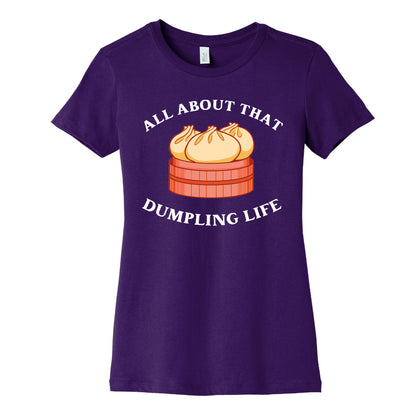 I'm All About That Dumpling Life Women's Cotton Tee