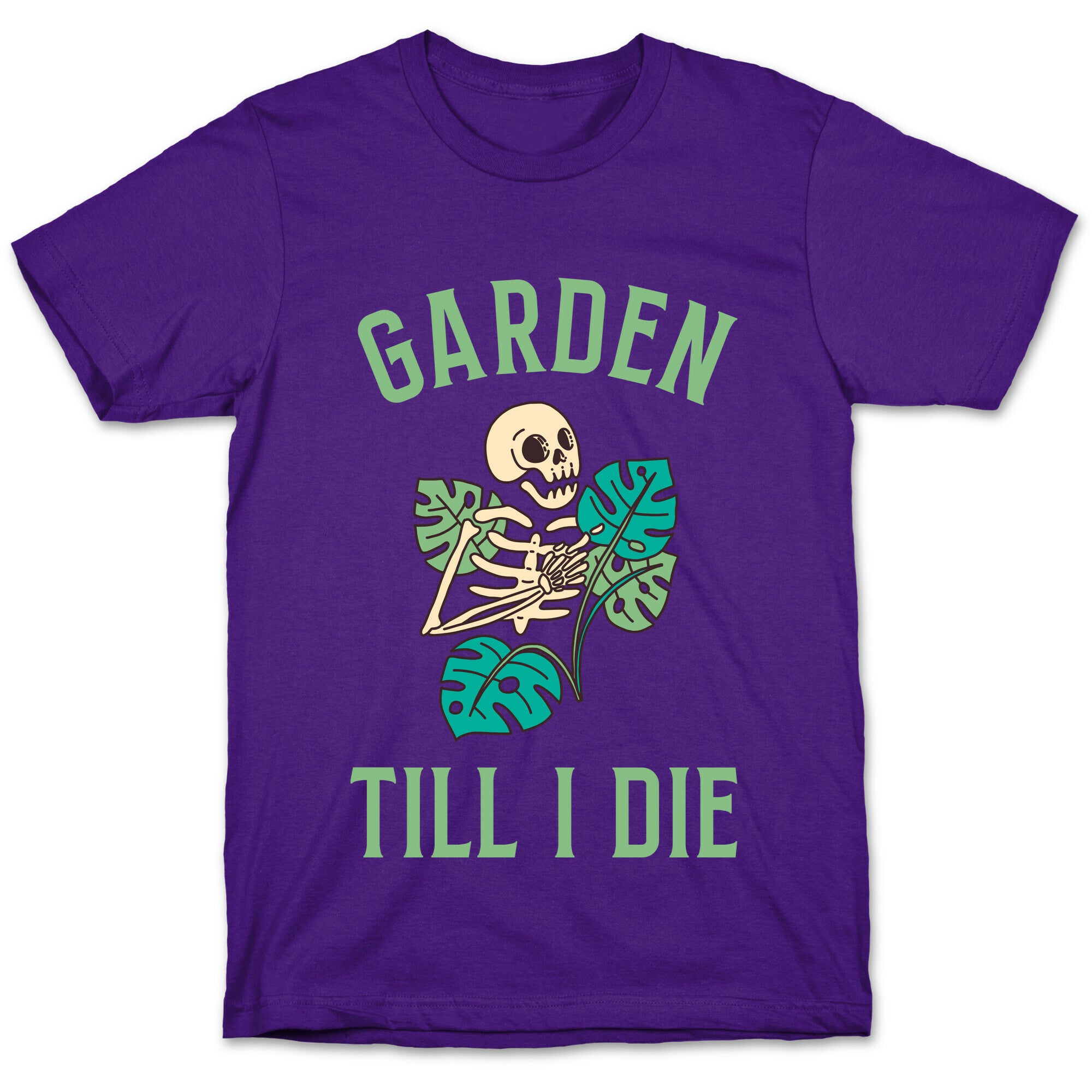 Garden Till I Die T-Shirt