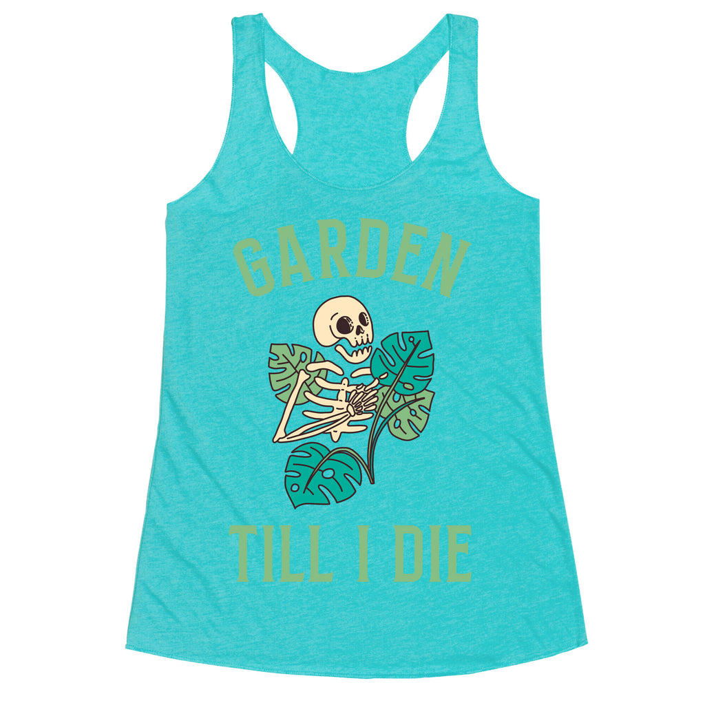 Garden Till I Die Racerback Tank