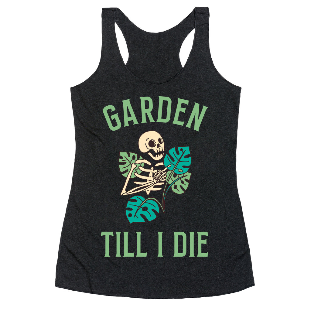 Garden Till I Die Racerback Tank