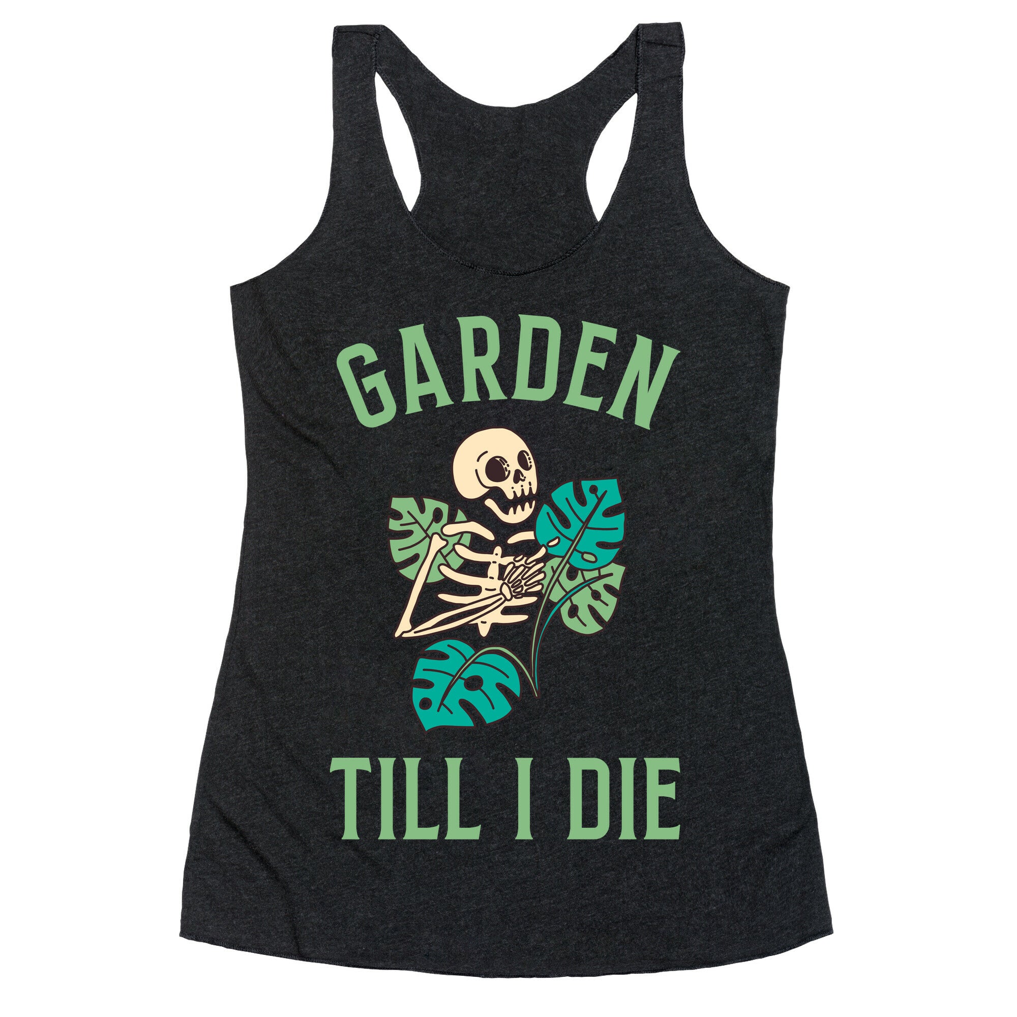 Garden Till I Die Racerback Tank