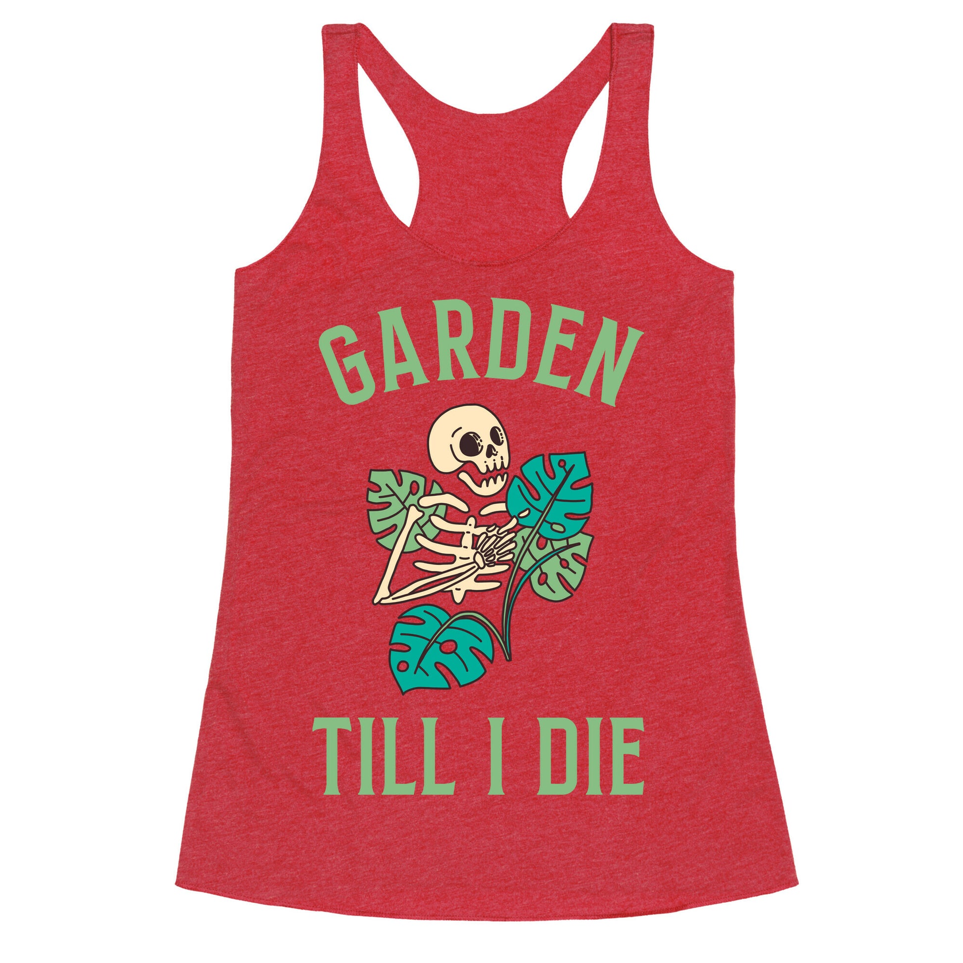 Garden Till I Die Racerback Tank