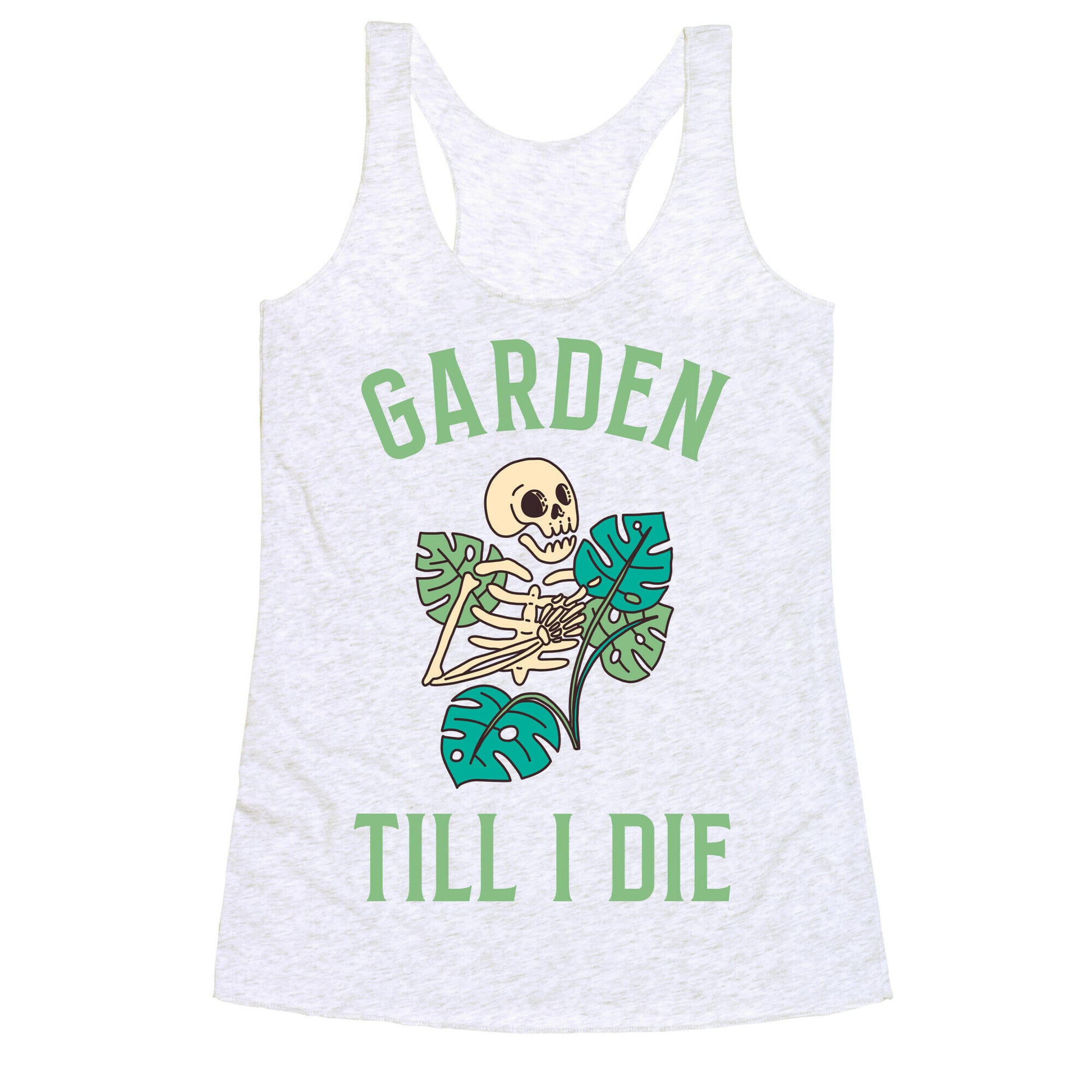 Garden Till I Die Racerback Tank