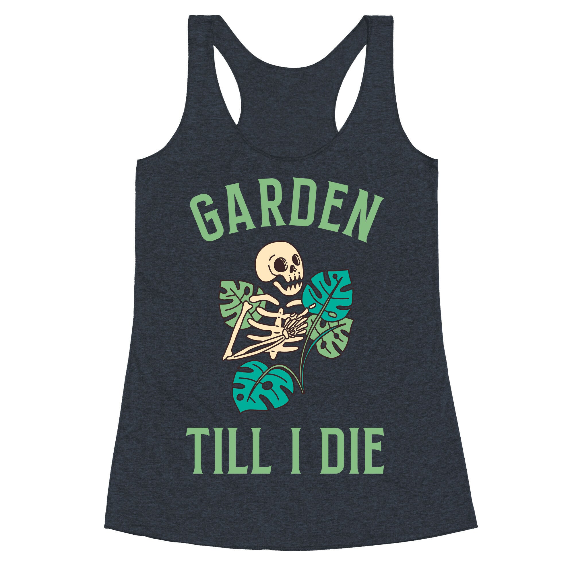 Garden Till I Die Racerback Tank