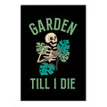 Garden Till I Die Garden Flag