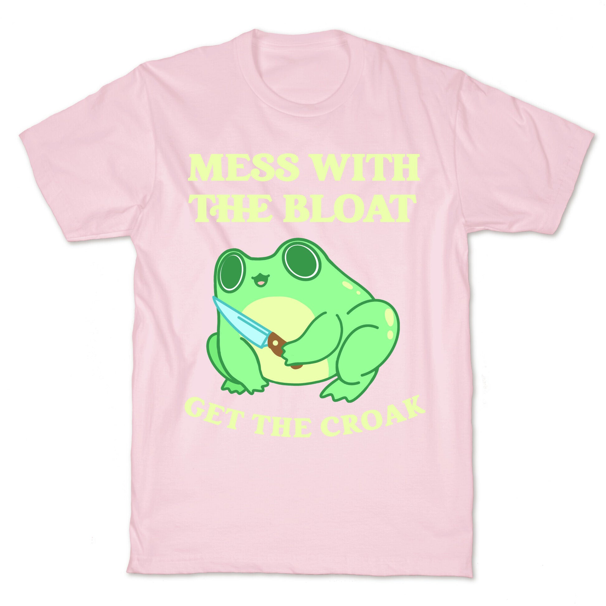 Mess With The Bloat, Get The Croak T-Shirt