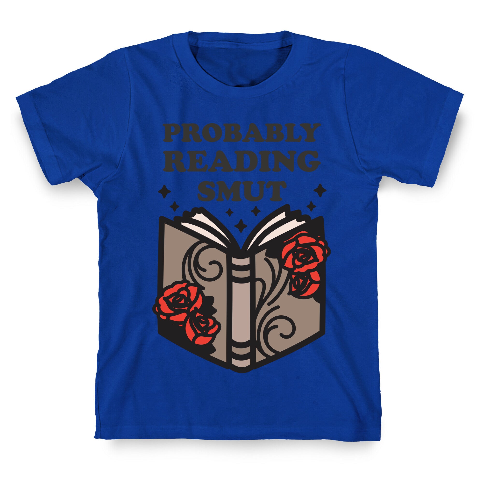 Probably Reading Smut T-Shirt