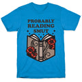 Probably Reading Smut T-Shirt