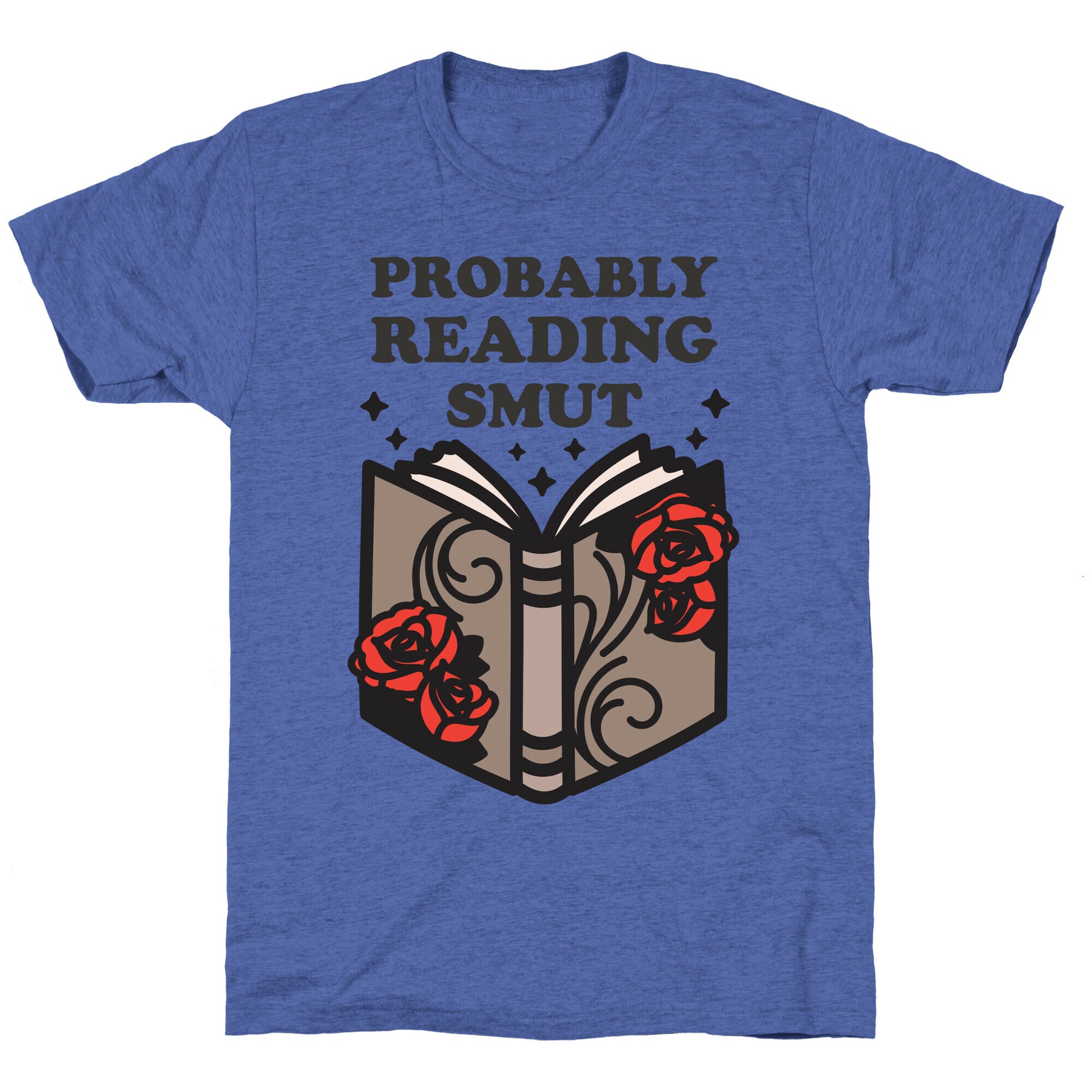 Probably Reading Smut Unisex Triblend Tee