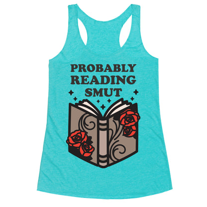 Probably Reading Smut Racerback Tank
