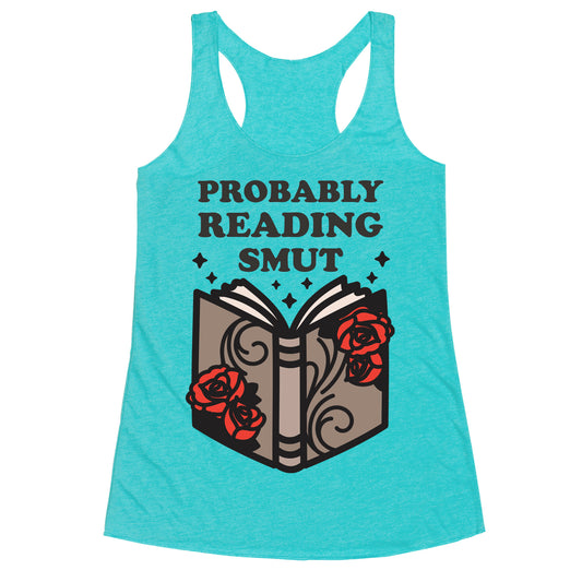 Probably Reading Smut Racerback Tank