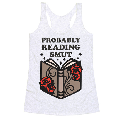 Probably Reading Smut Racerback Tank