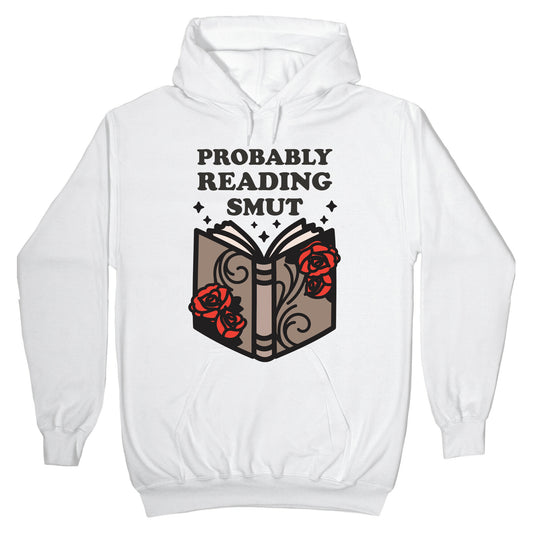 Probably Reading Smut Hoodie