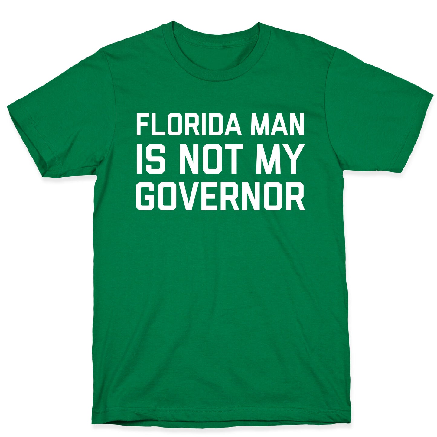 Florida Man Is Not My Governor T-Shirt