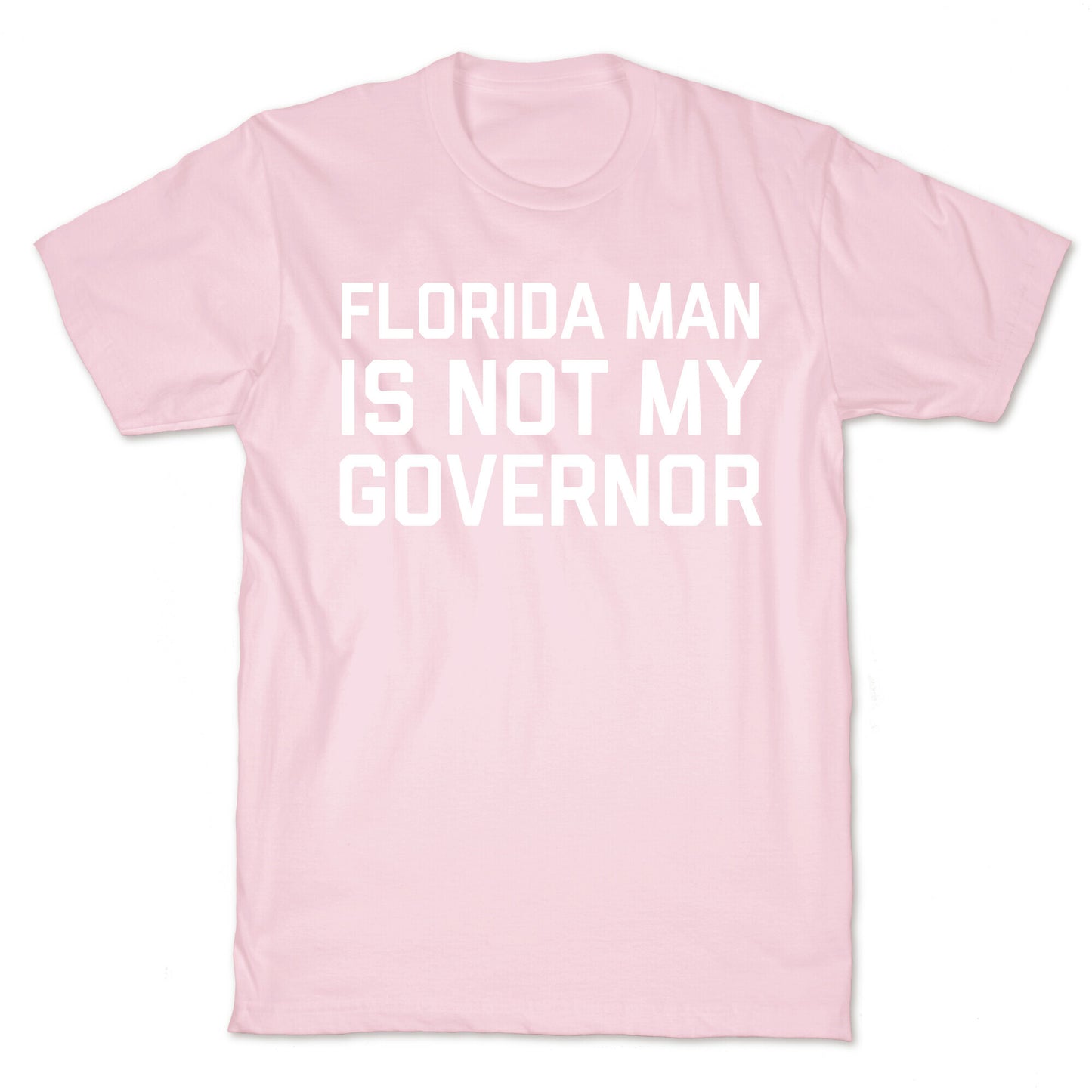 Florida Man Is Not My Governor T-Shirt
