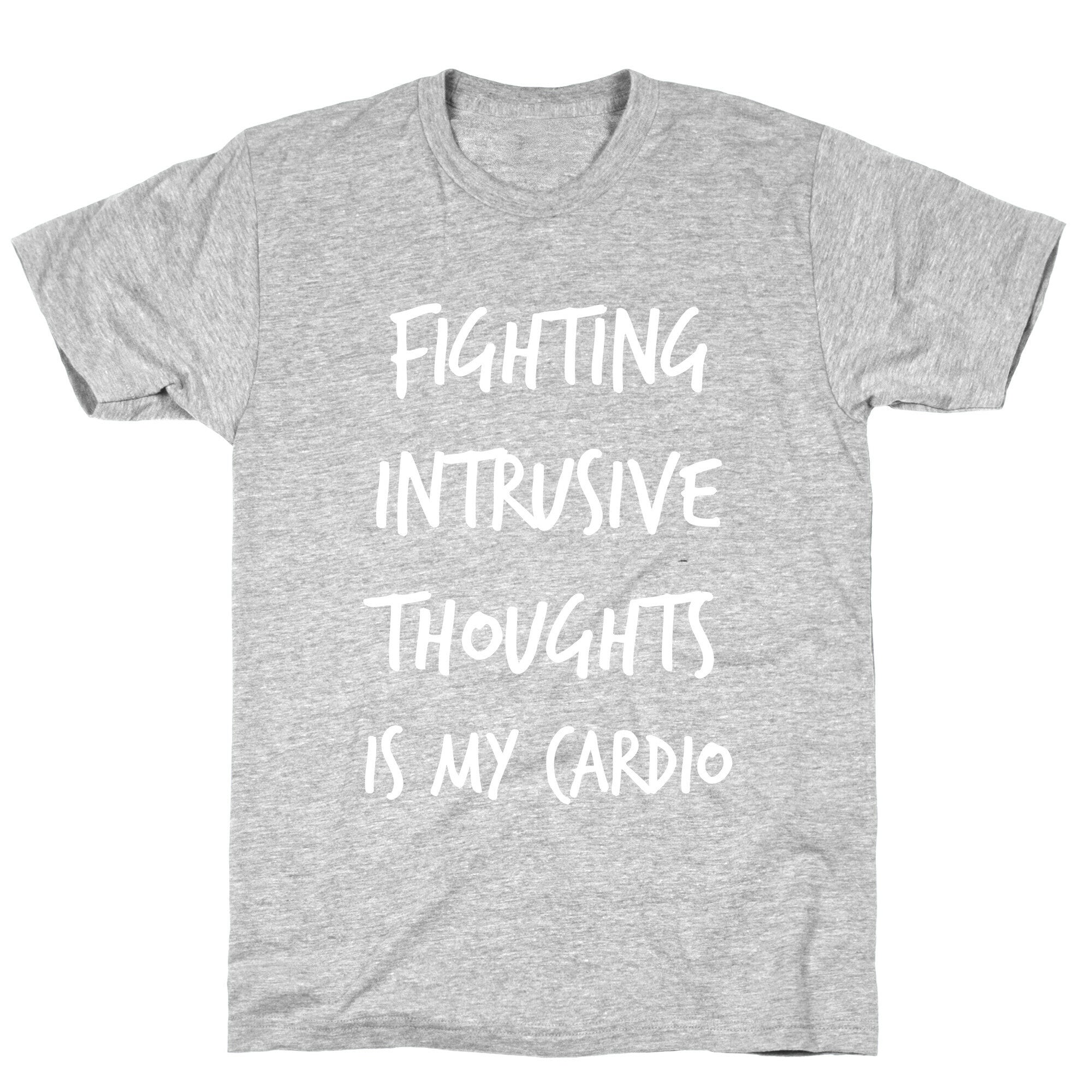 Fighting Intrusive Thoughts Is My Cardio T-Shirt