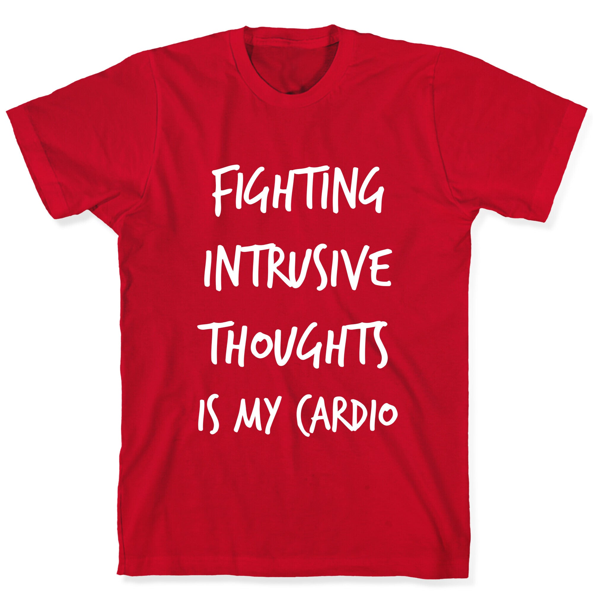 Fighting Intrusive Thoughts Is My Cardio T-Shirt