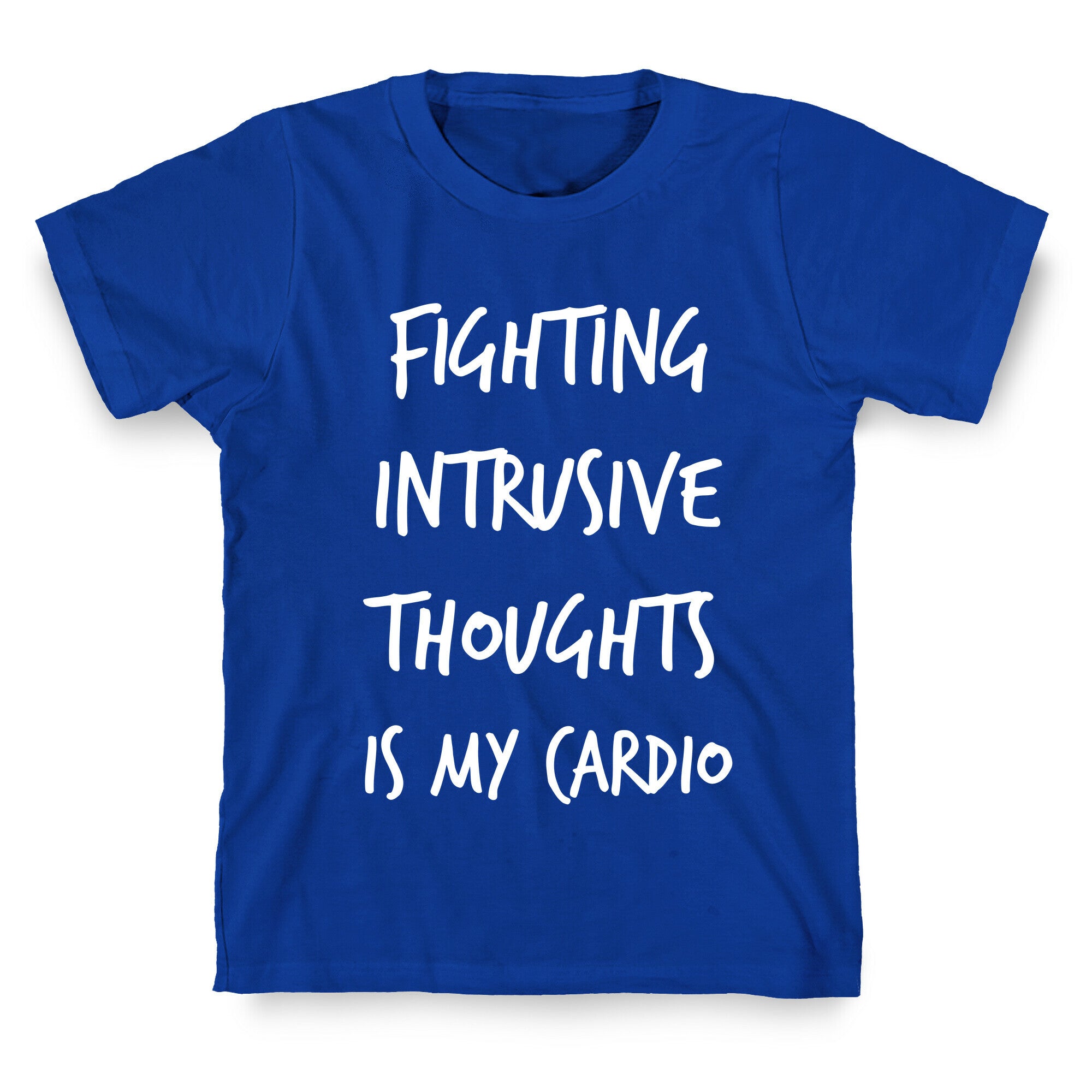 Fighting Intrusive Thoughts Is My Cardio T-Shirt