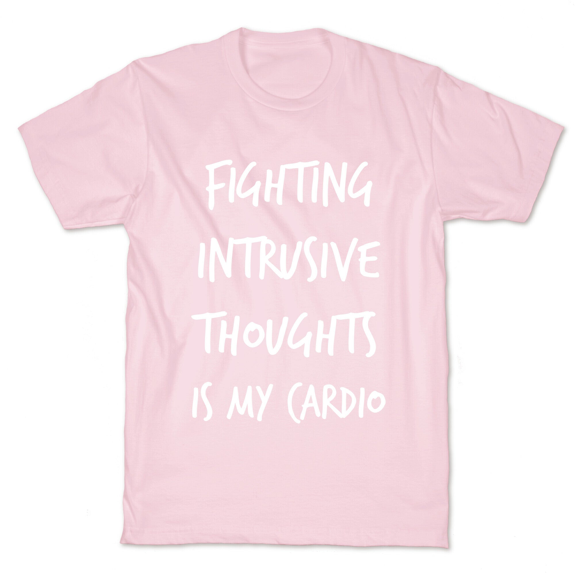 Fighting Intrusive Thoughts Is My Cardio T-Shirt