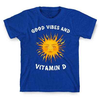 Good Vibes And Vitamin D T-Shirt