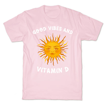 Good Vibes And Vitamin D T-Shirt