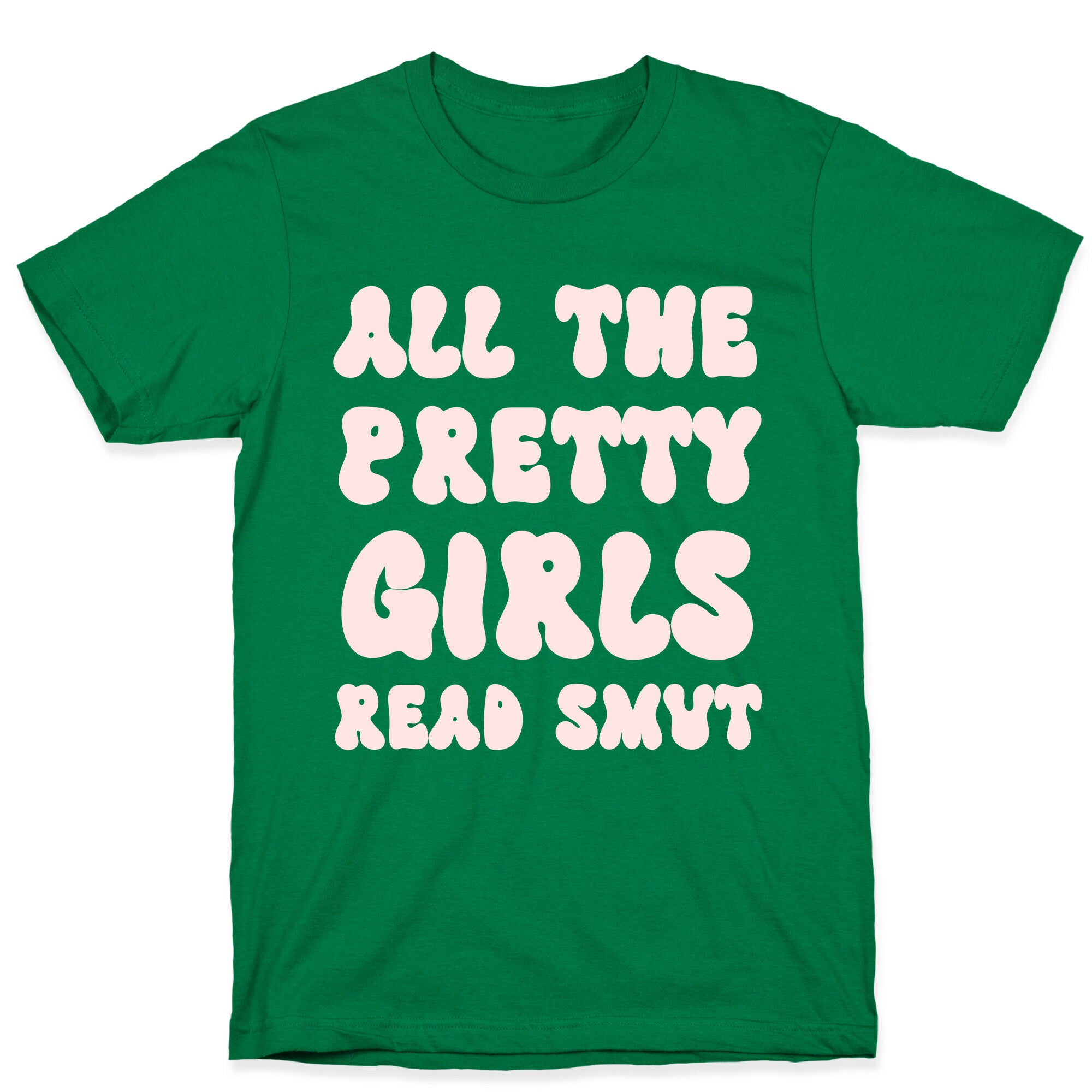 All The Pretty Girls Read Smut T-Shirt