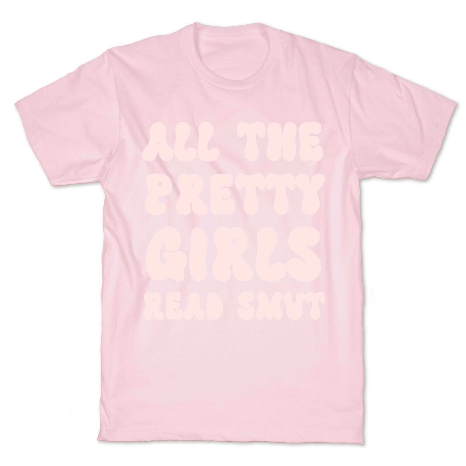 All The Pretty Girls Read Smut T-Shirt