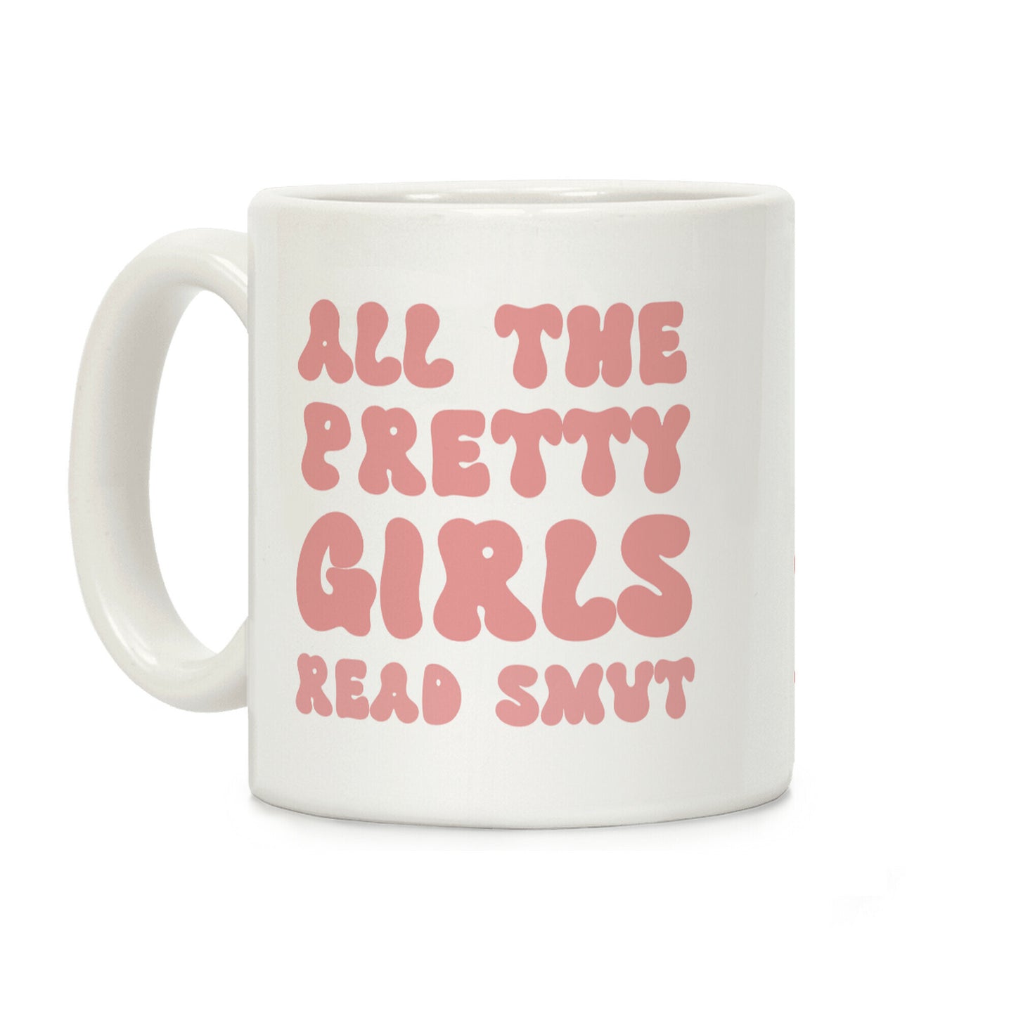 All The Pretty Girls Read Smut Coffee Mug