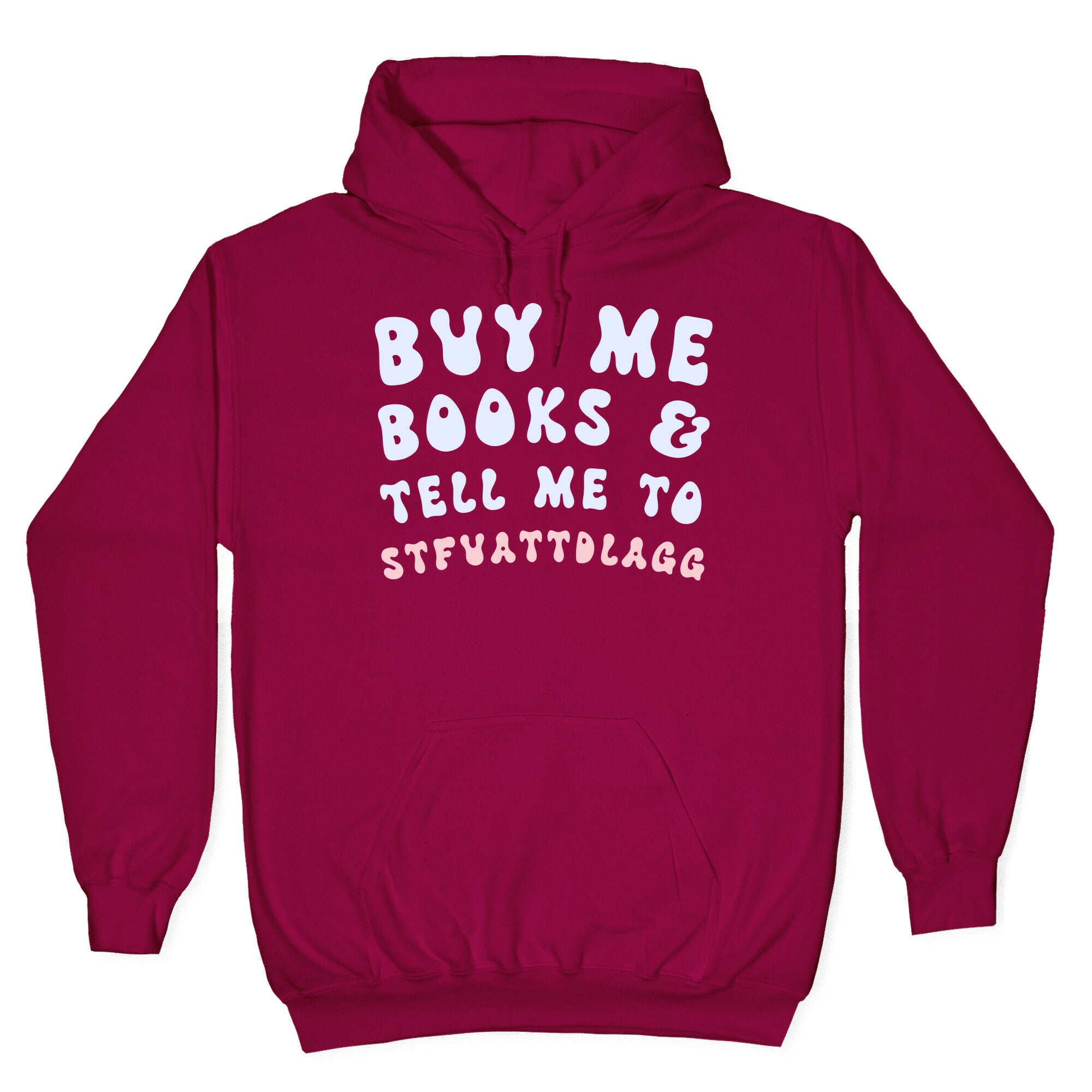 Buy Me Books And Tell Me To STFUATTDLAGG Hoodie